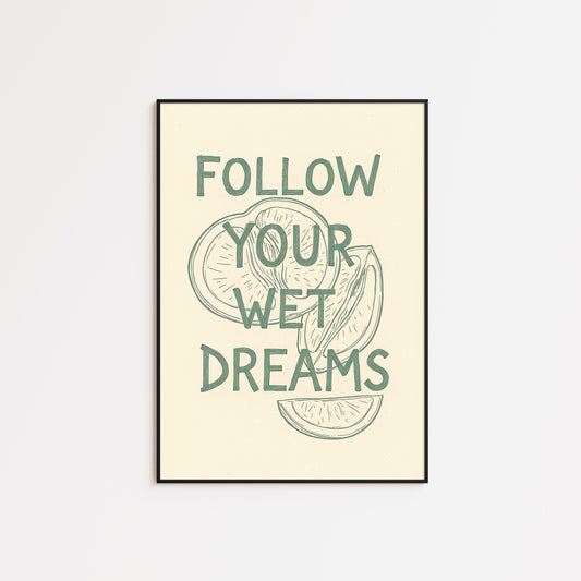 Follow Your Wet Dreams Poster – Funny Retro Cocktail Wall Art