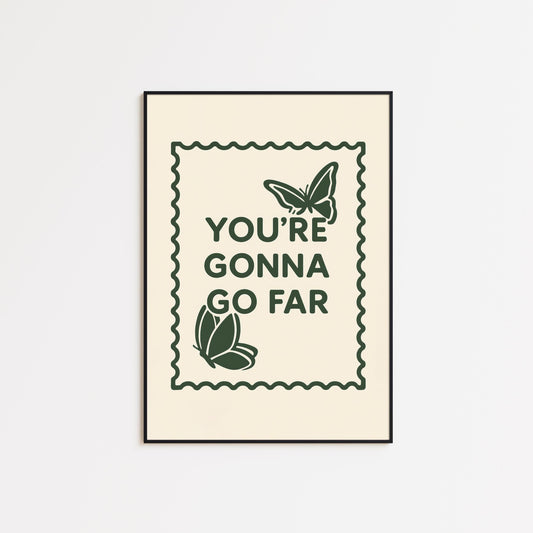 Motivational Butterfly Poster – “You’re Gonna Go Far” Quote Print