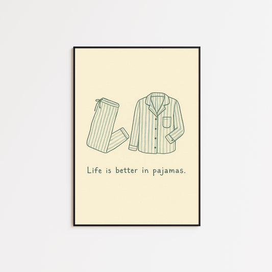 Life Is Better in Pajamas Poster – Cozy Minimal Bedroom Wall Art