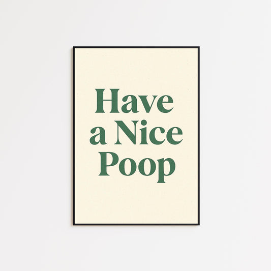 Have a Nice Poop Poster – Funny Bathroom Wall Art, Minimalist Typography Print