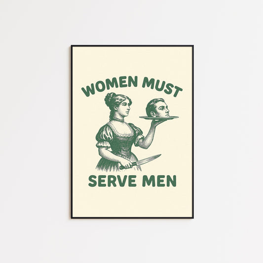 Feminist Irony Poster – Women Must Serve Men Parody Print, Vintage Feminism Art