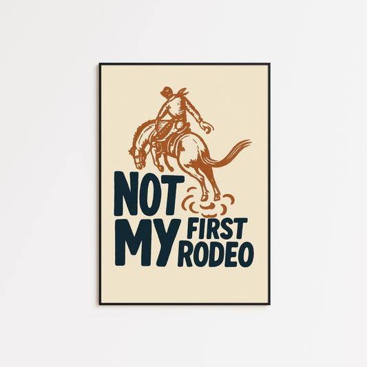 Not My First Rodeo Poster – Western Bucking Horse Wall Art Print