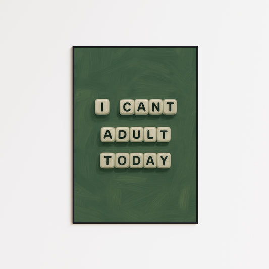 Funny Quote Poster | Bold Green Typography Art – Adulting Quote Print for Home