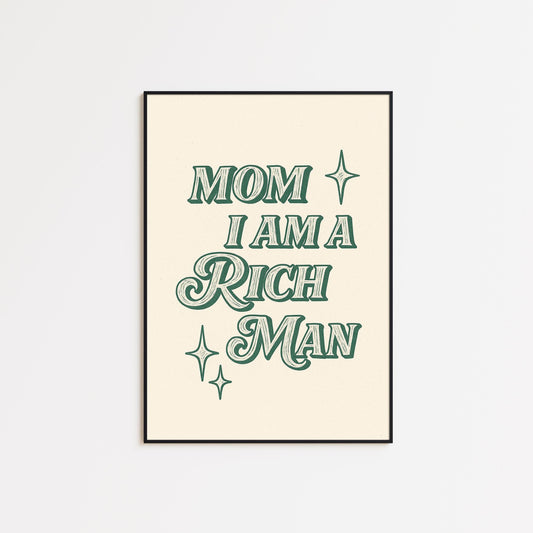 Mom I Am a Rich Man Poster – Feminist Retro Quote Print