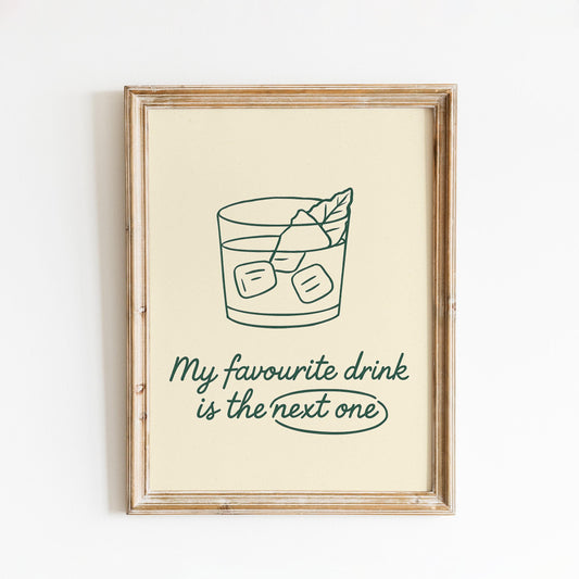 My Favourite Drink Is The Next One Poster – Funny Minimal Bar Wall Art