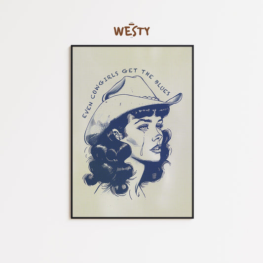 Even Cowgirls Get the Blues – Western Crying Cowgirl Poster