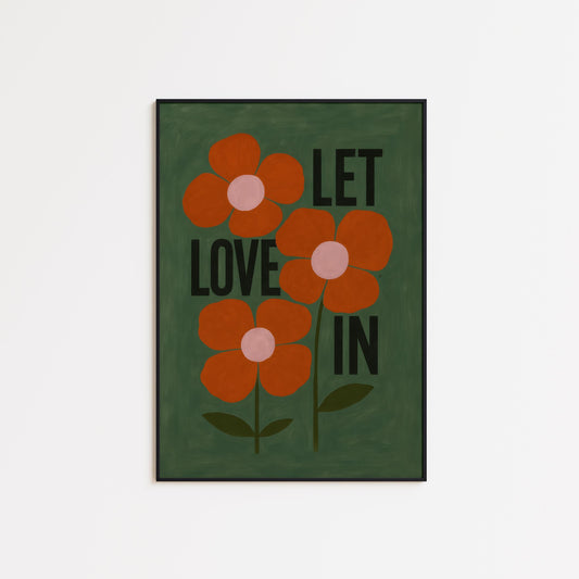 Retro Floral Poster – Let Love In Print | Bold Motivational Wall Art
