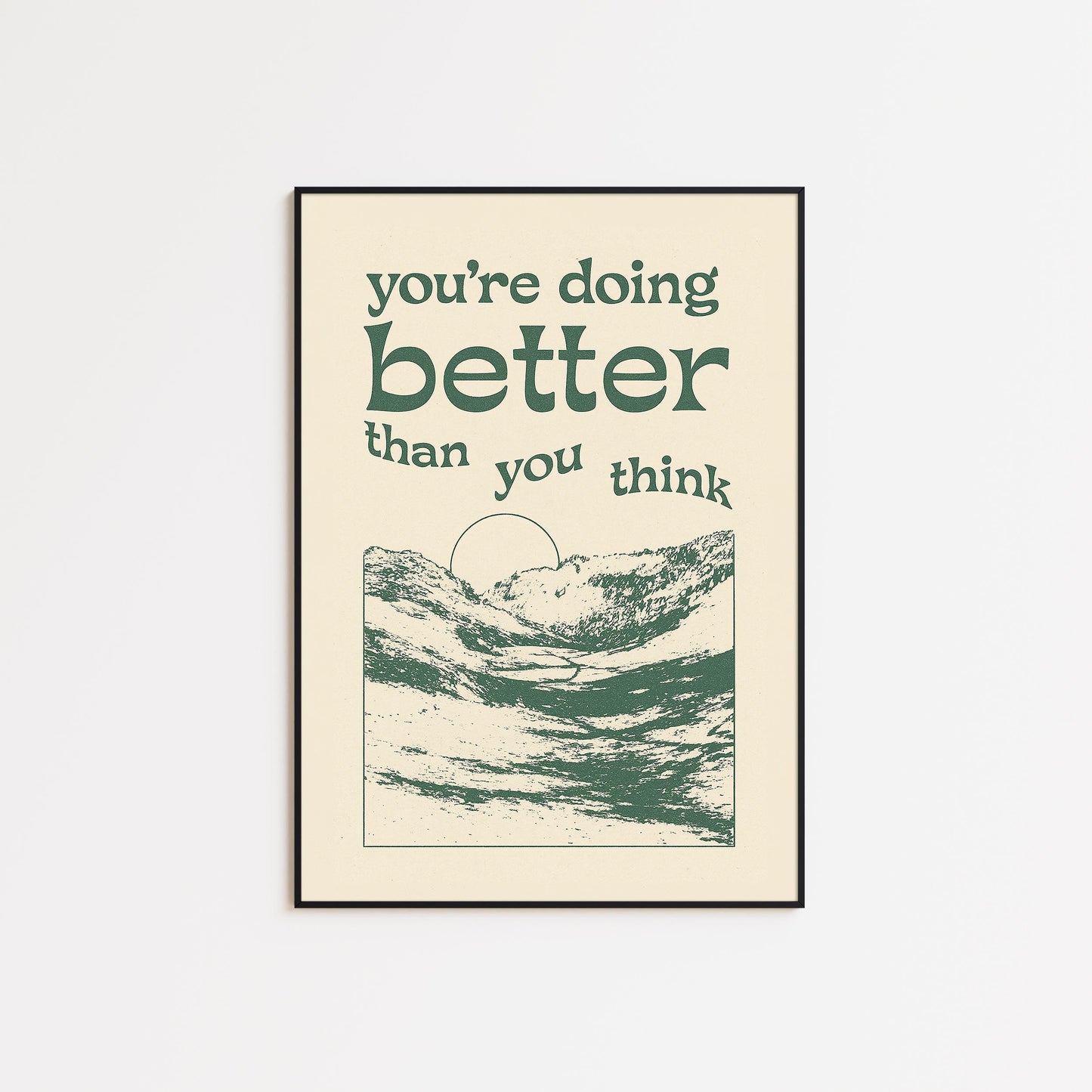 You’re Doing Better Than You Think Poster – Motivational Minimal Wall Art