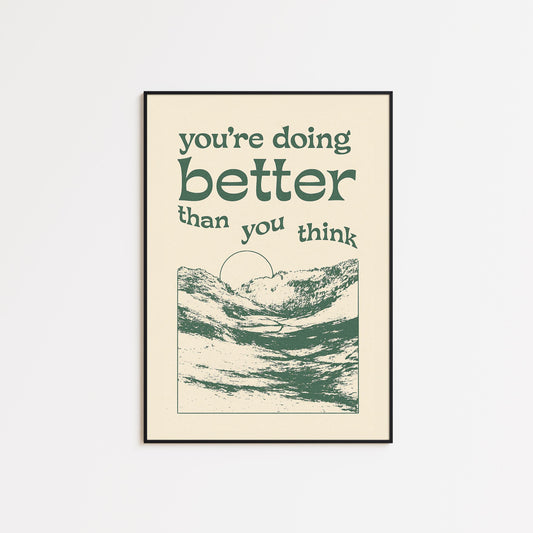 You’re Doing Better Than You Think Poster – Motivational Minimal Wall Art