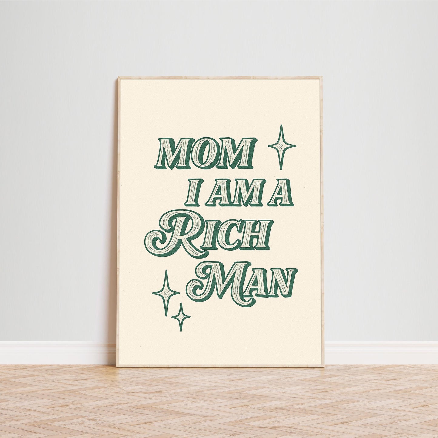 Mom I Am a Rich Man Poster – Feminist Retro Quote Print