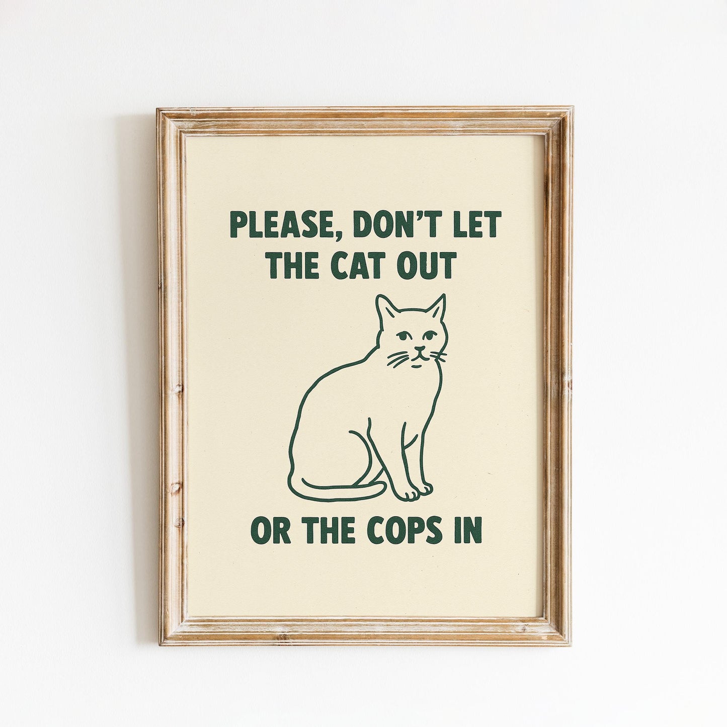 Please Don’t Let the Cat Out or the Cops In Poster – Funny Cat Lover Wall Art