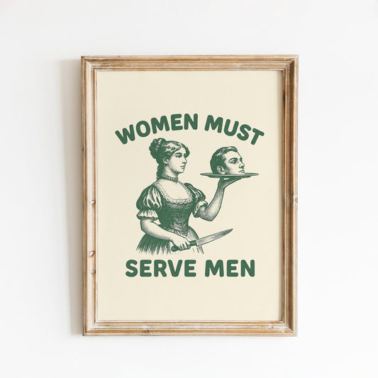 Feminist Irony Poster – Women Must Serve Men Parody Print, Vintage Feminism Art