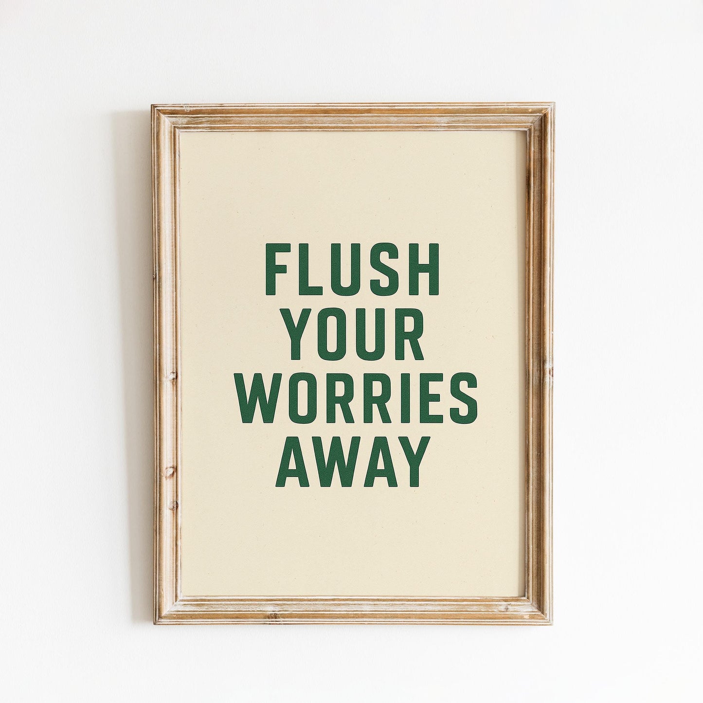 Flush Your Worries Away Poster – Funny Bathroom Wall Art in Minimal Green
