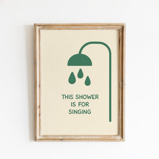 This Shower Is For Singing Poster – Funny Bathroom Wall Art in Minimal Green
