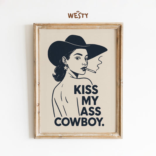 Kiss My Ass Cowboy – Bold Western Femme Poster