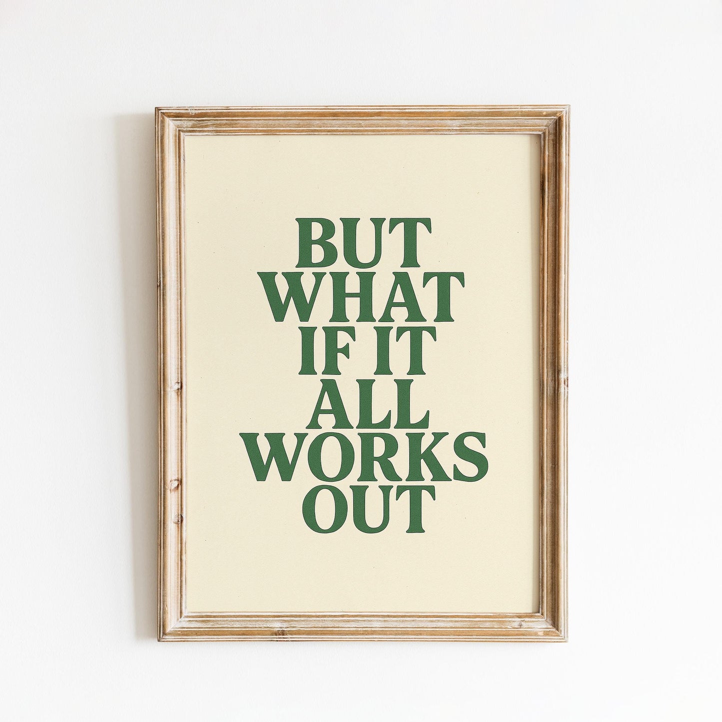But What If It All Works Out Poster – Positive Minimalist Quote Print