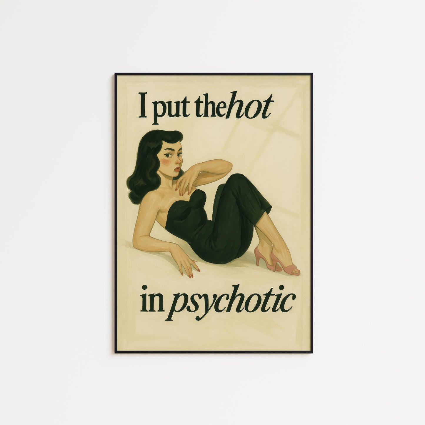 Psychotic Poster Art – Beige Background Retro Pinup Poster with Dark Humor Wall Decor