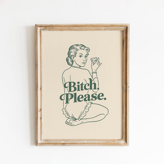 Bitch Please Poster – Vintage Green Line Art Print with Attitude