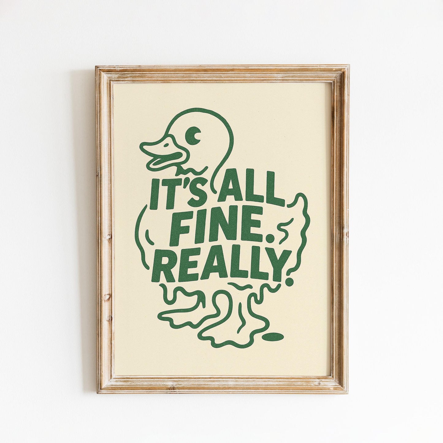 It’s All Fine Really Poster – Funny Duck Print
