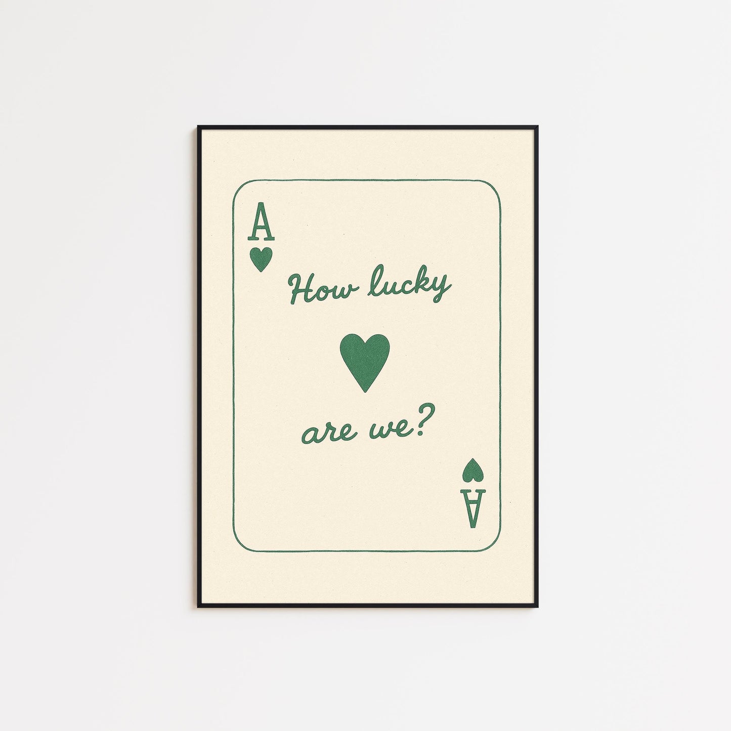 How Lucky Are We Poster – Minimal Romantic Playing Card Wall Art