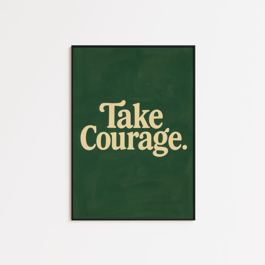 Motivational Wall Art – Take Courage Retro Typography Poster With Green Quote Print