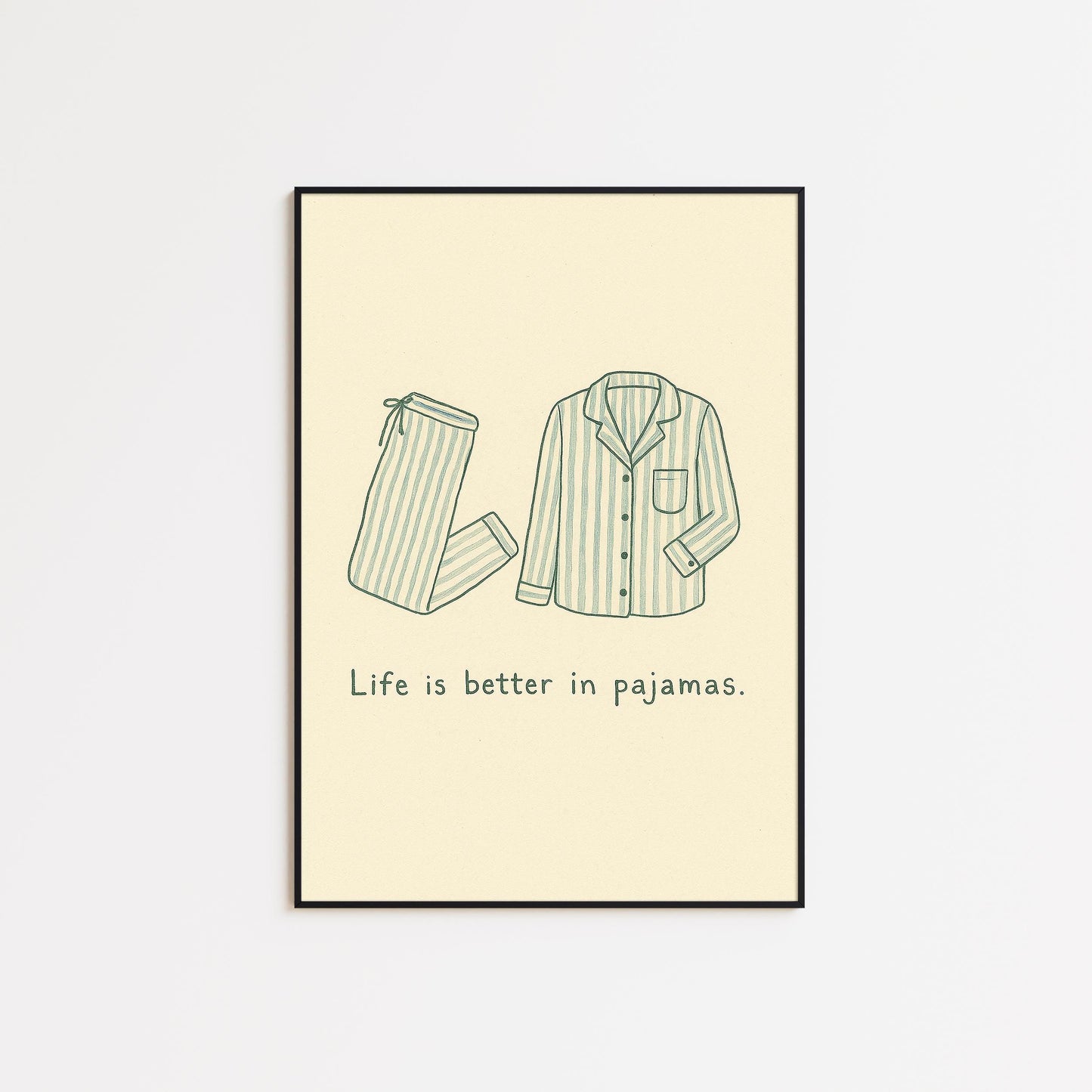 Life Is Better in Pajamas Poster – Cozy Minimal Bedroom Wall Art