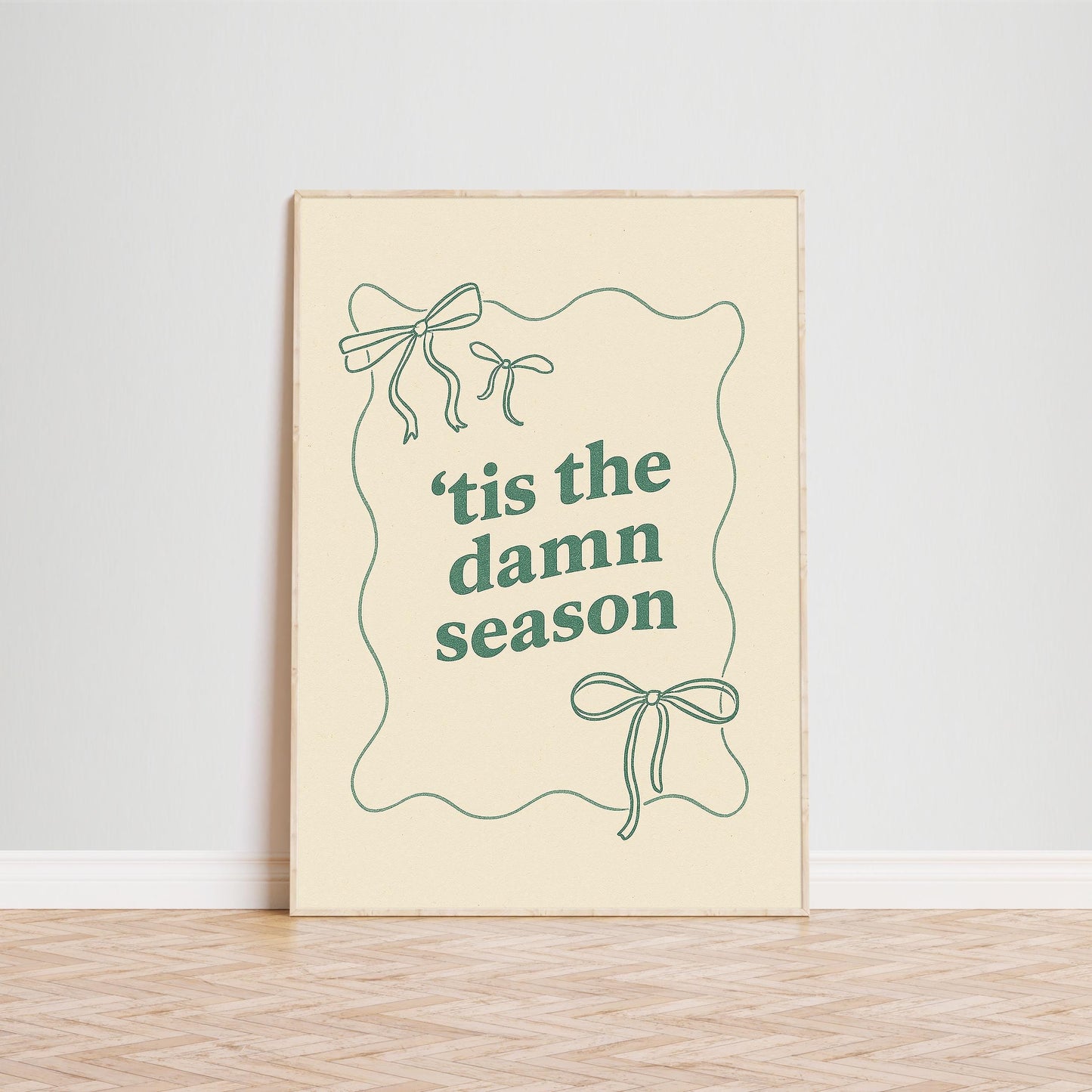 Tis the Damn Season Poster – Minimal Holiday Quote Print in Green