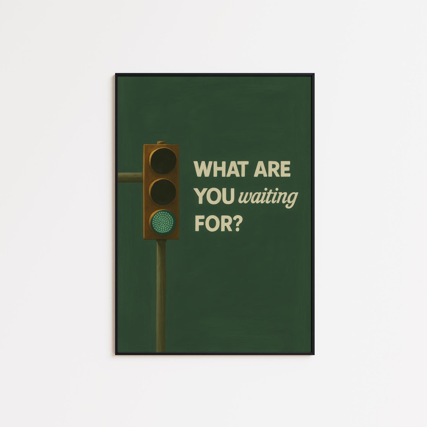 Motivational Wall Art – Green Light Art Print With Bold Typography Poster