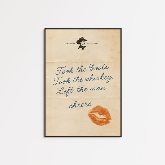 Took the Boots, Took the Whiskey Poster – Sassy Vintage Cowgirl Note Print