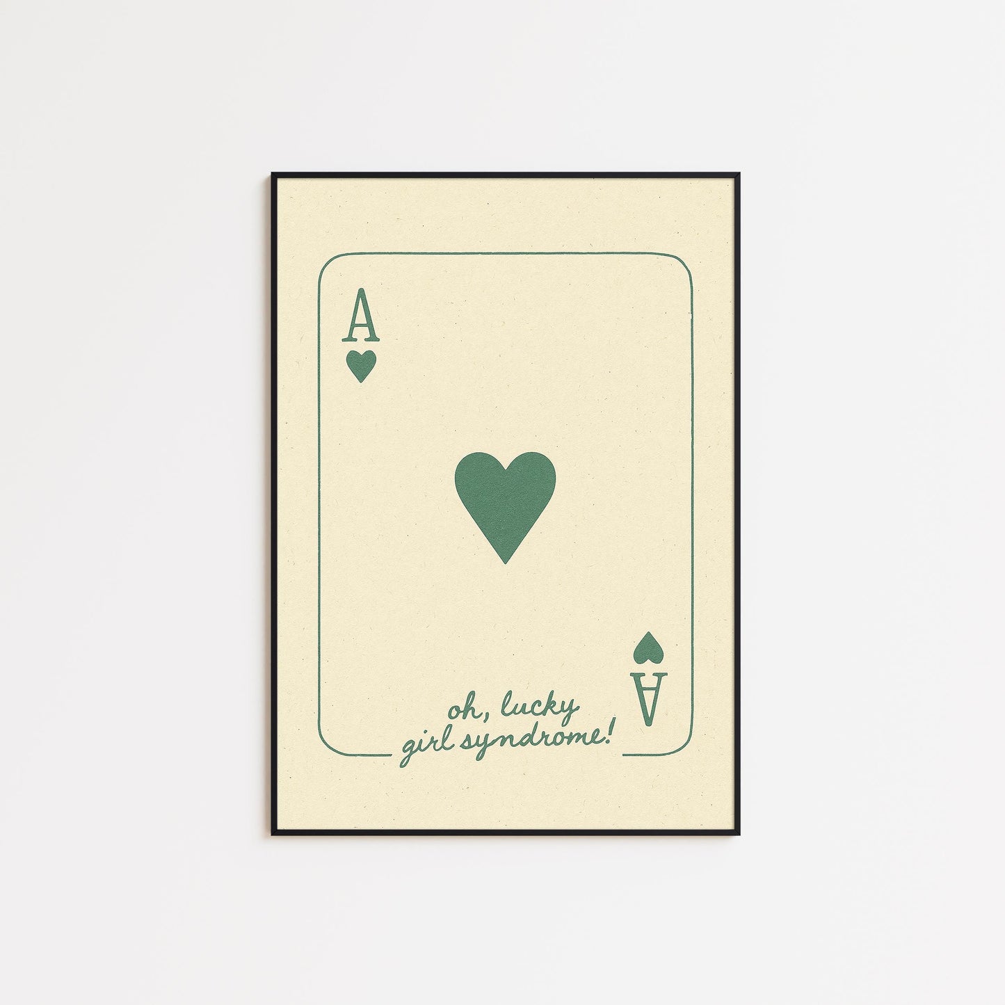 Lucky Girl Syndrome Poster – Green Ace of Hearts Print, Minimal Positive Wall Art