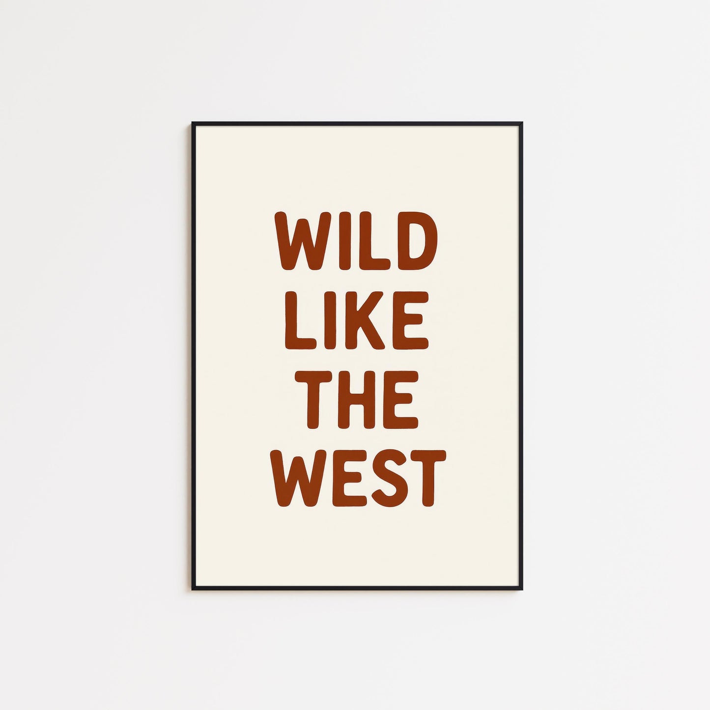Wild Like The West Poster – Minimalist Western Typography Wall Art