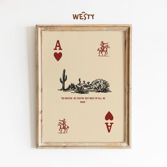 Be Rootin’ Be Tootin’ Be Kind Poster – Ace of Hearts Western Quote Wall Art