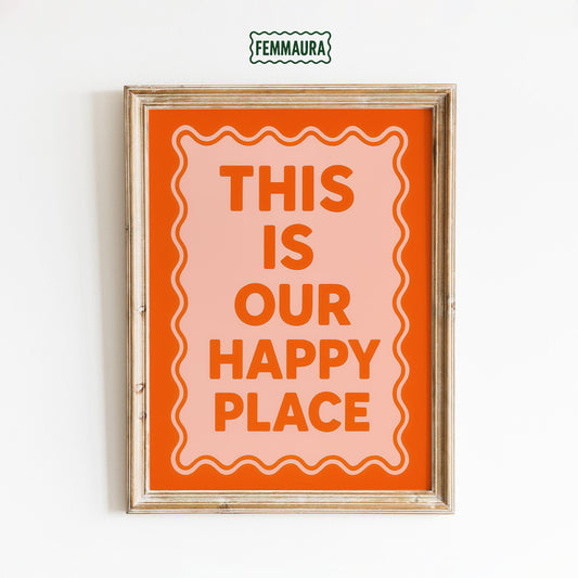 This Is Our Happy Place - Warm Orange Wall Print