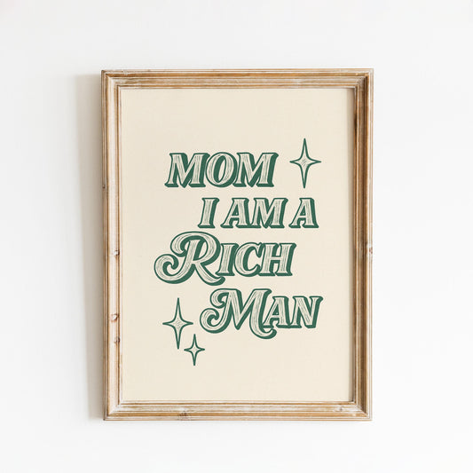 Mom I Am a Rich Man Poster – Feminist Retro Quote Print