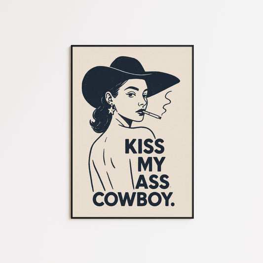 Kiss My Ass Cowboy – Bold Western Femme Poster