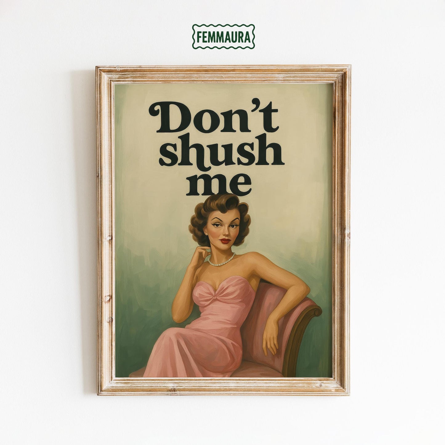 Feminist Retro Poster – Bold Don’t Shush Me Quote With Vintage Pinup Style Art