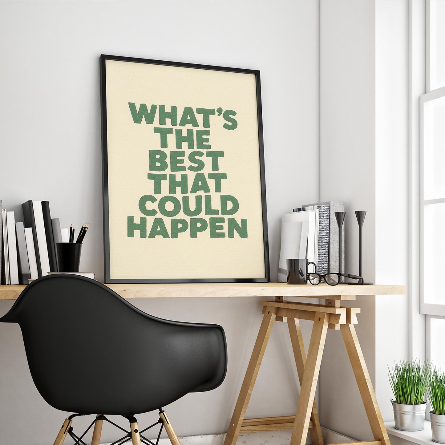 What’s the Best That Could Happen – Motivational Quote Wall Art