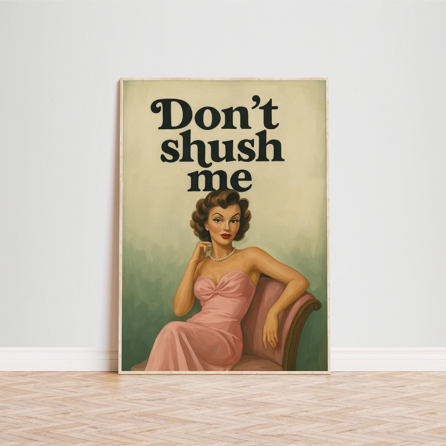 Feminist Retro Poster – Bold Don’t Shush Me Quote With Vintage Pinup Style Art