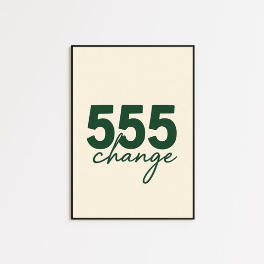 555 Change Poster – Minimal Number Print – Modern Typography Wall Art – Positive Energy Home Decor