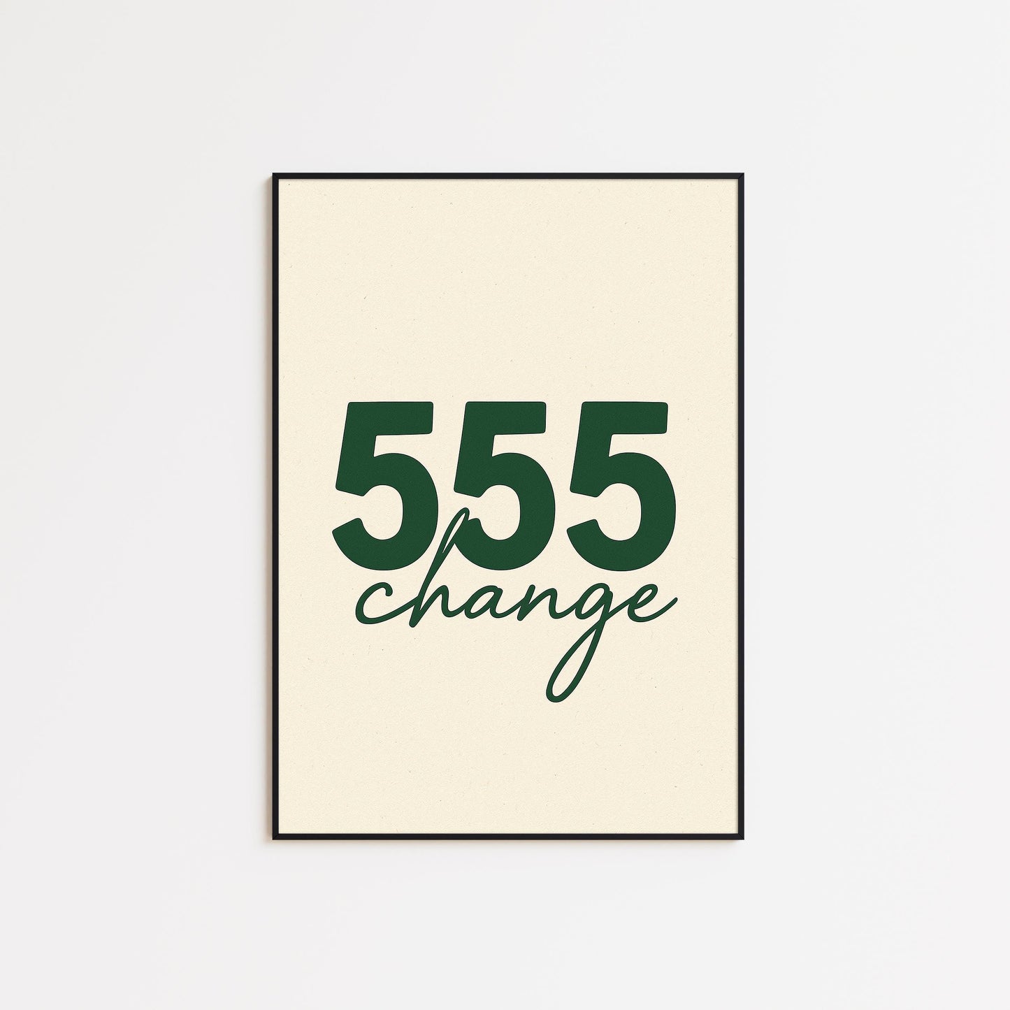 555 Change Poster – Minimal Number Print – Modern Typography Wall Art – Positive Energy Home Decor
