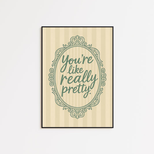 You’re Like Really Pretty – Neutral Vintage Quote Wall Art