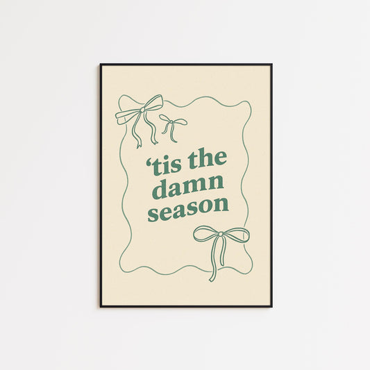 Tis the Damn Season Poster – Minimal Holiday Quote Print in Green