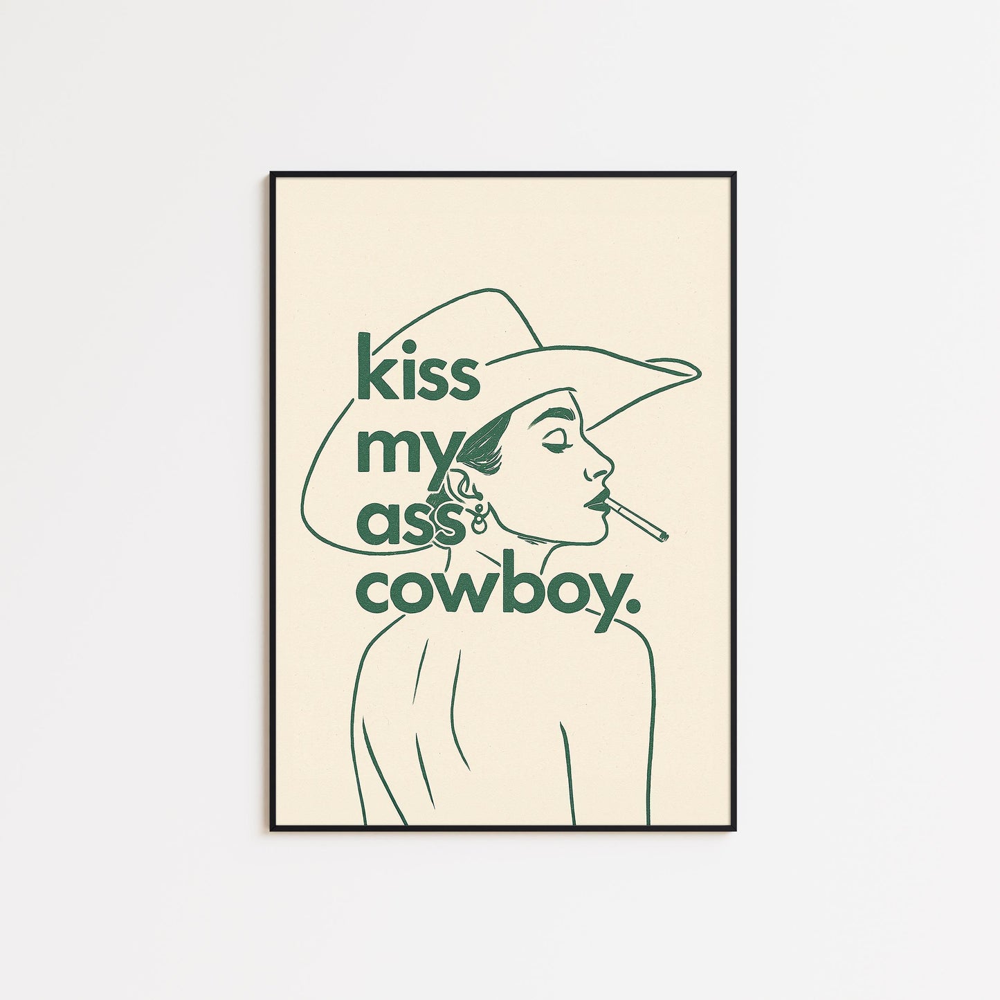 Kiss My Ass Cowboy Poster – Western Cowgirl Attitude Wall Art