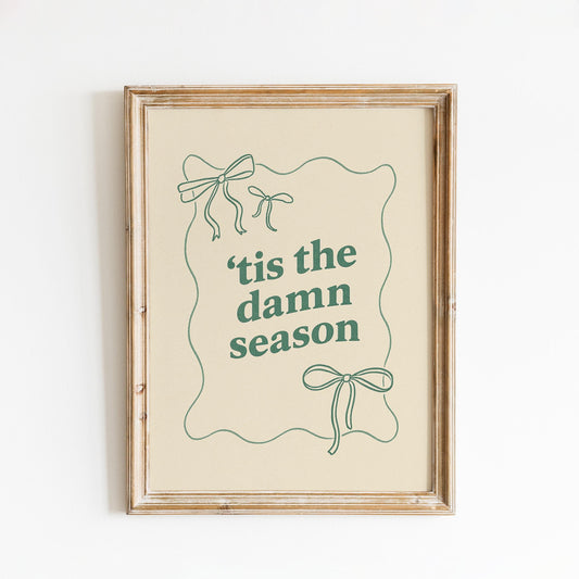Tis the Damn Season Poster – Minimal Holiday Quote Print in Green