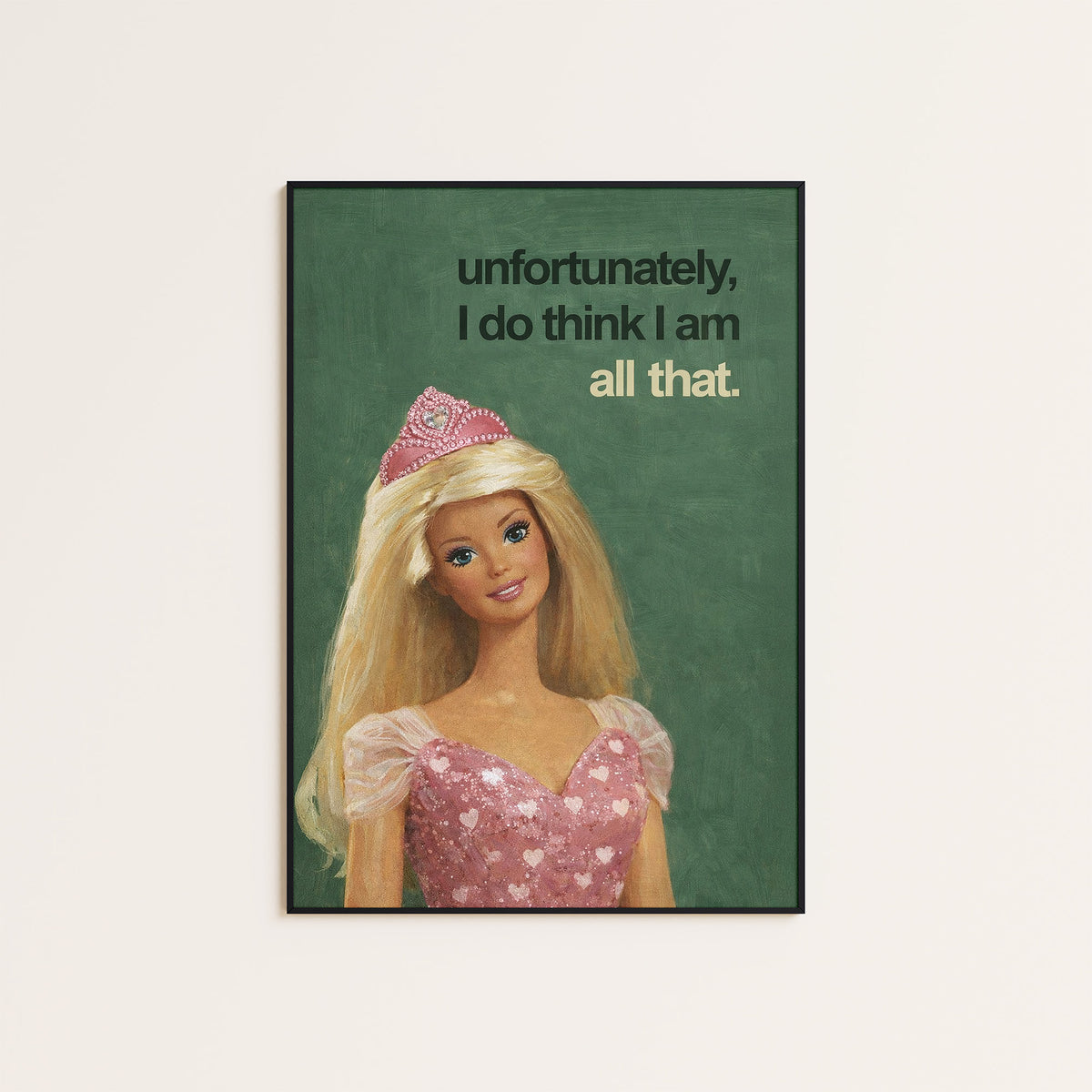 All That - Princess Doll Quote Print - framed artwork overview