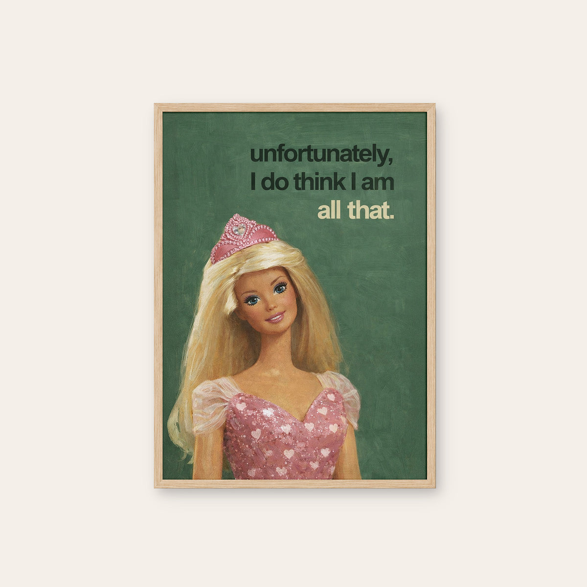 All That - Princess Doll Quote Print - natural wood frame