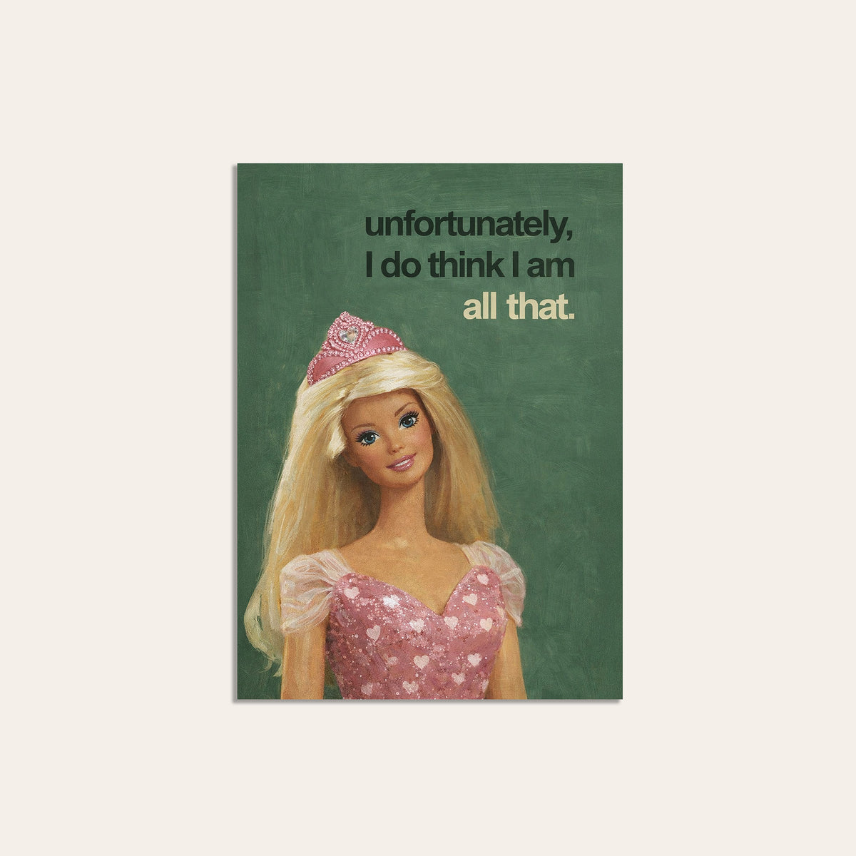 All That - Princess Doll Quote Print - unframed print