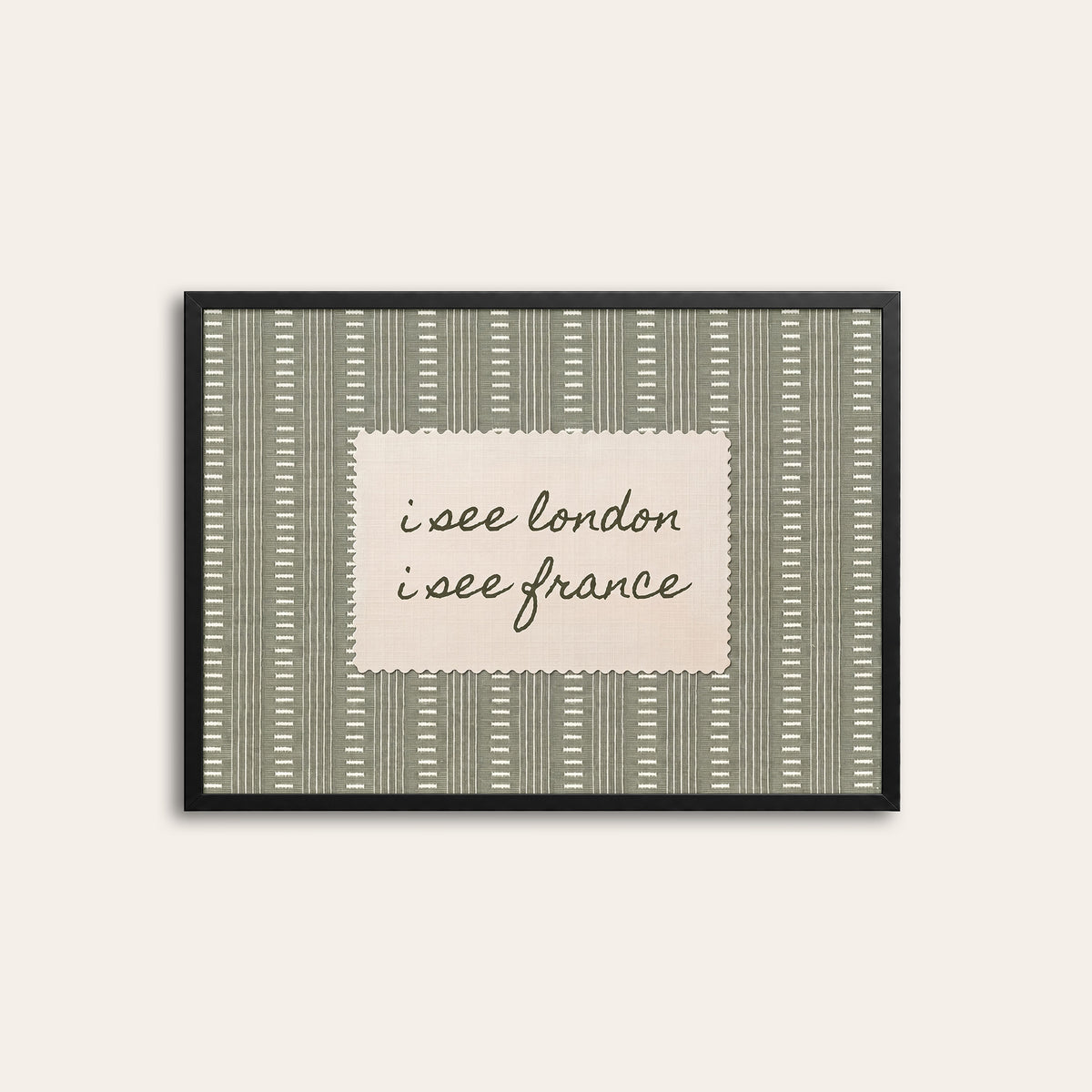 I See London, I See France - Sage Quote Print - black frame