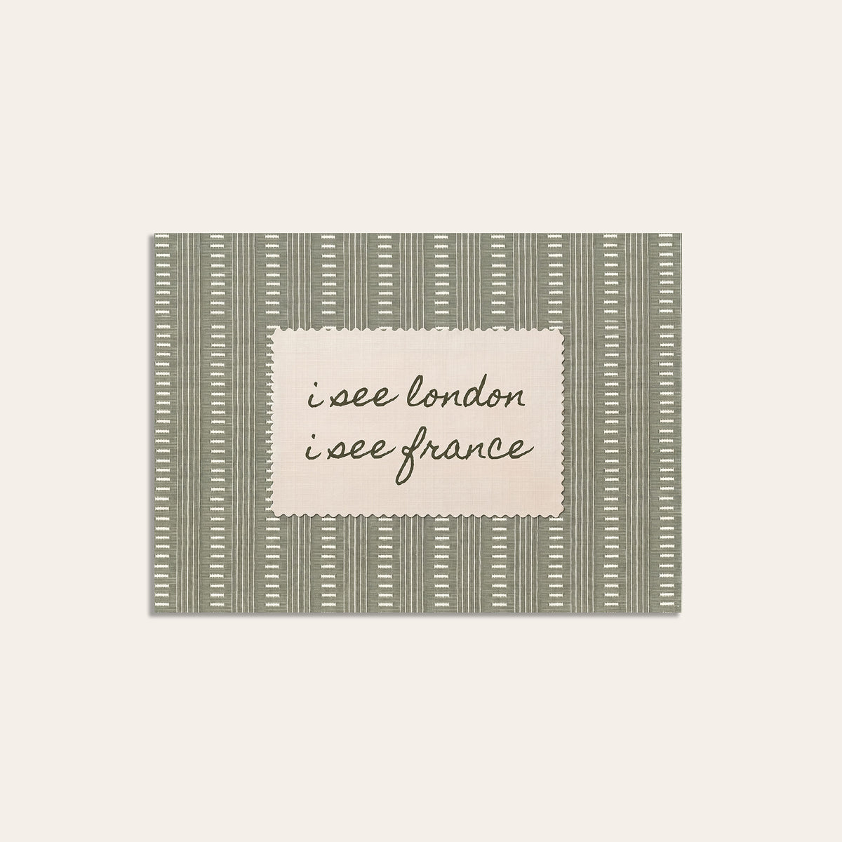 I See London, I See France - Sage Quote Print - unframed print