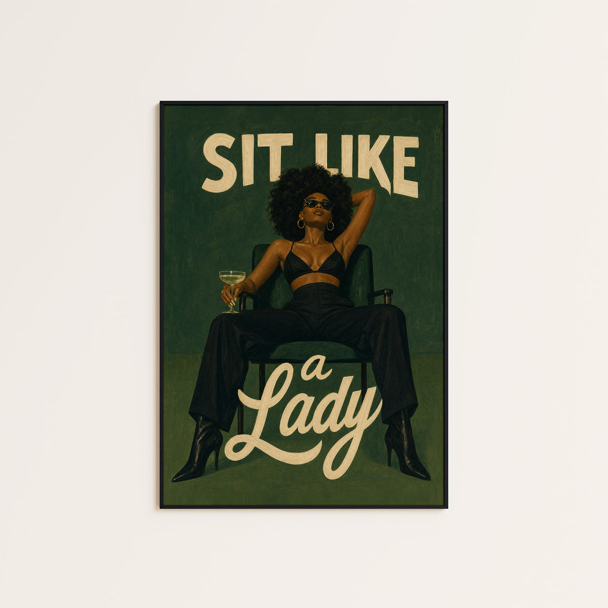 Sit Like a Lady - Statement Print - framed artwork overview